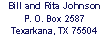 Bill and Rita Johnson
P.O. Box 2587
Texarkana, TX 75504